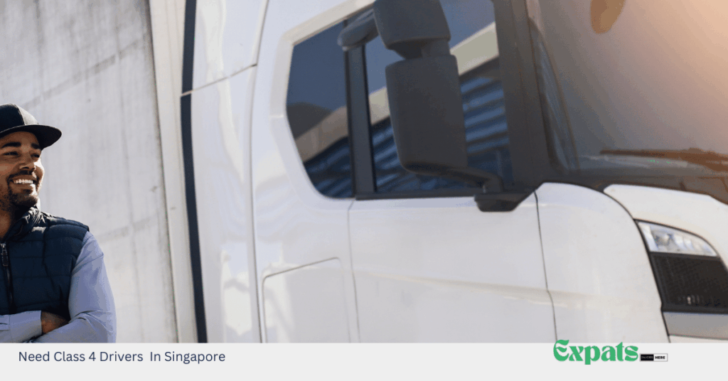 Need Class 4 Drivers In Singapore