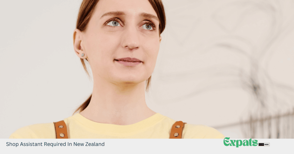 Shop Assistant Required In New Zealand