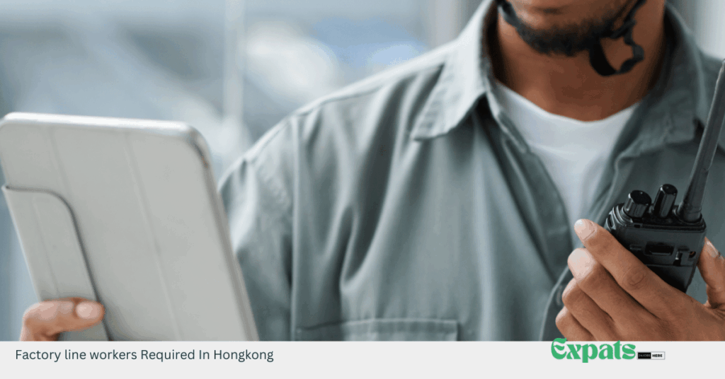 Factory line workers Required In Hongkong