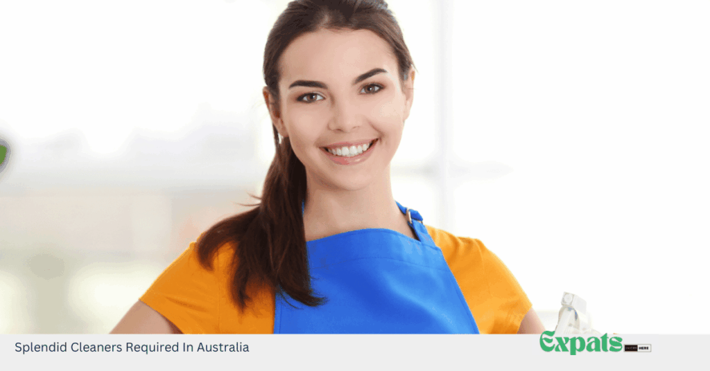 Splendid Cleaners Required In Australia