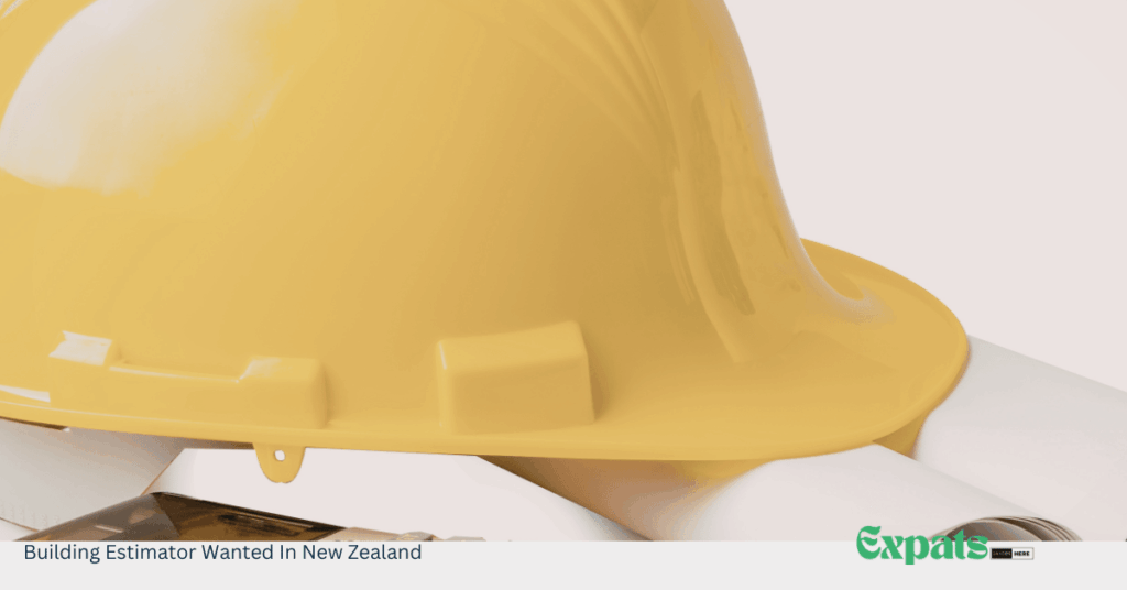 Building Estimator Wanted In New Zealand