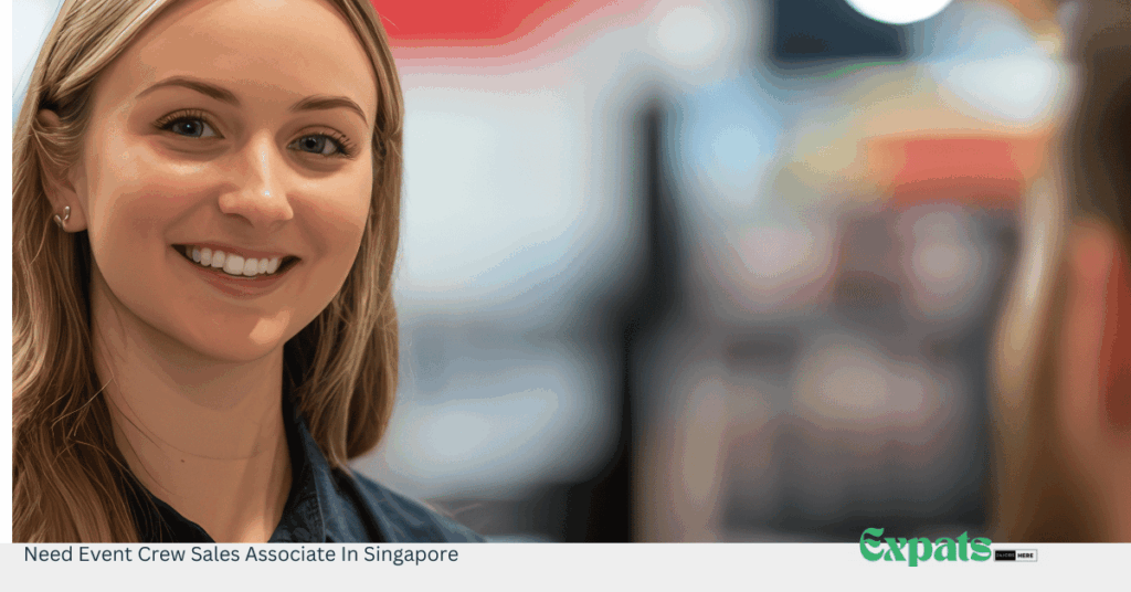 Need Event Crew Sales Associate In Singapore