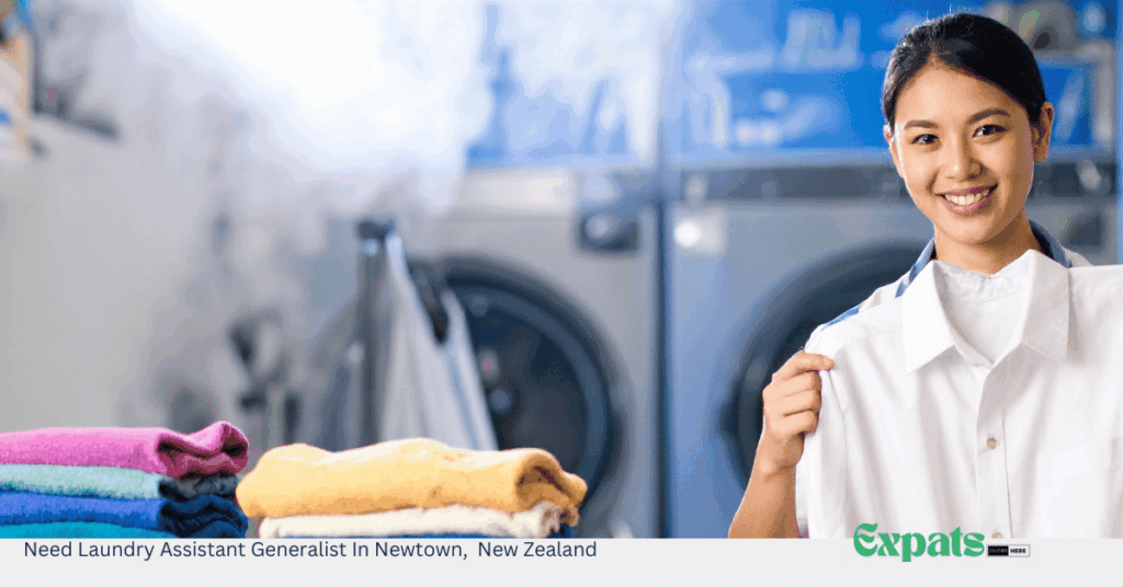 Need Laundry Assistant Generalist In Newtown, New Zealand