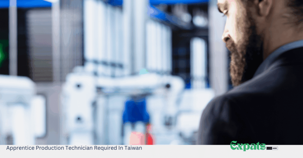 Apprentice Production Technician Required In Taiwan