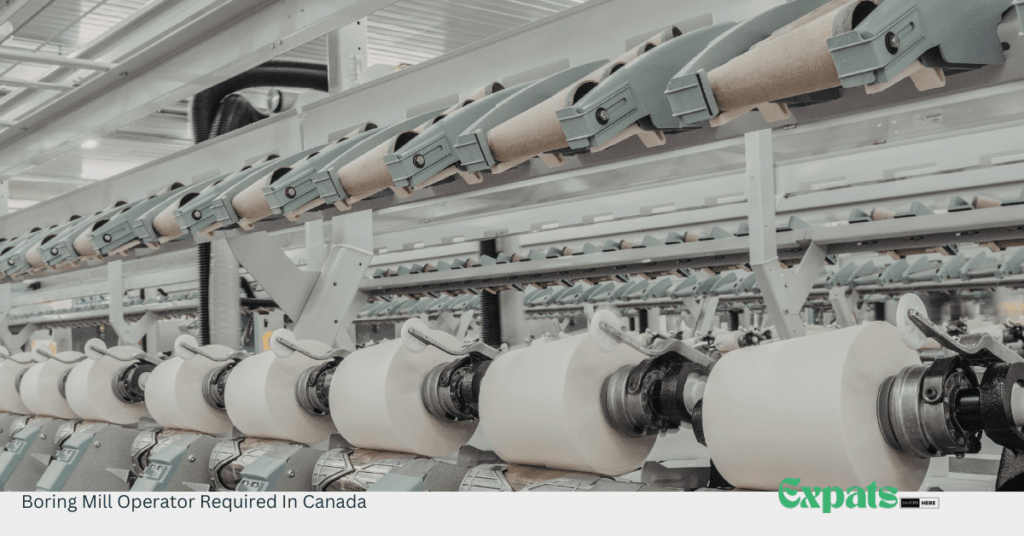 Boring Mill Operator Required In Canada