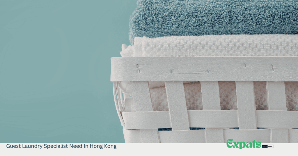 Guest Laundry Specialist Need In Hong Kong