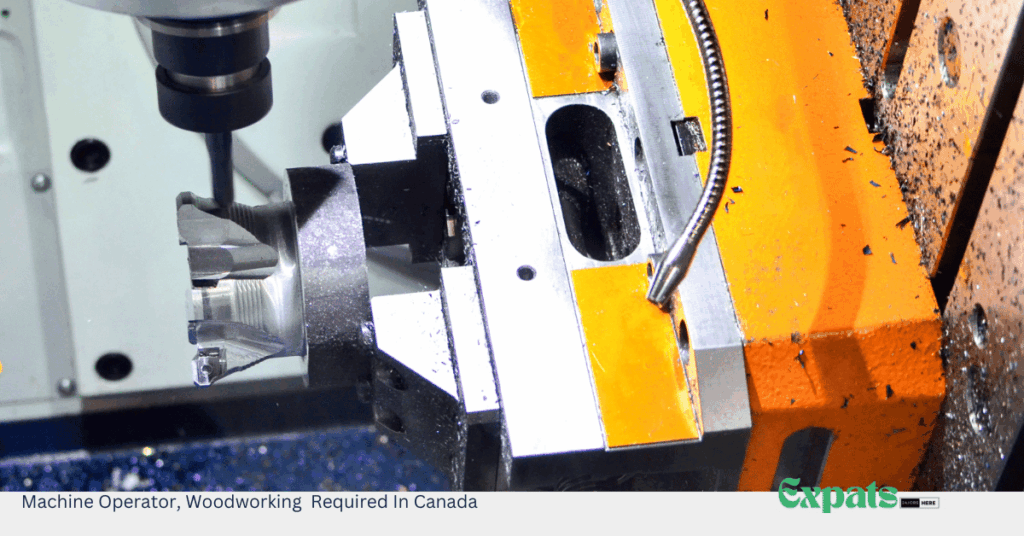 Machine Operator, Woodworking Required In Canada