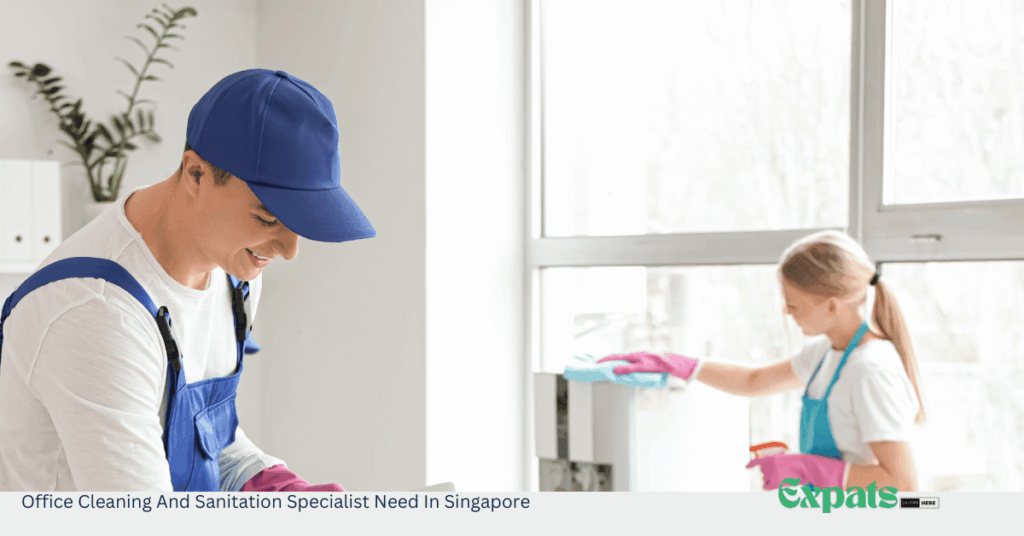 Office Cleaning And Sanitation Specialist Need In Singapore