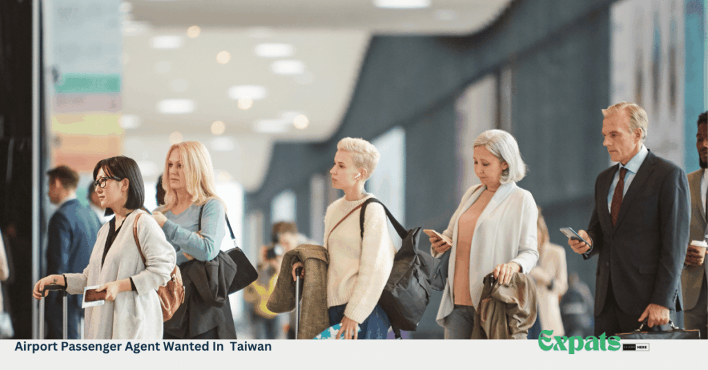 Airport Passenger Agent Wanted In Taiwan