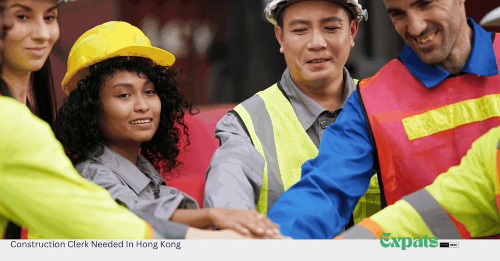 Construction Clerk Needed In Hong Kong