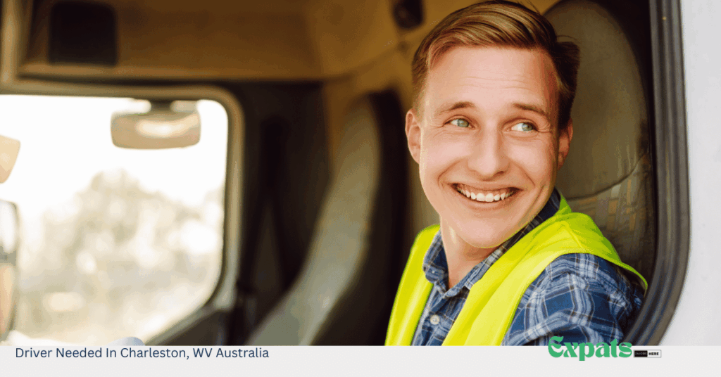 Driver Needed In Charleston, WV Australia