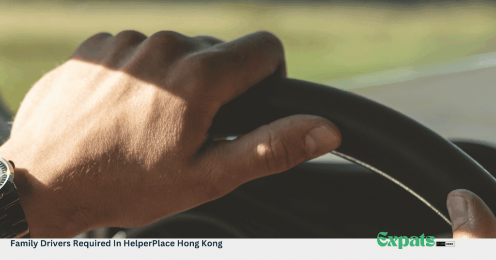 Family Drivers Required In HelperPlace Hong Kong