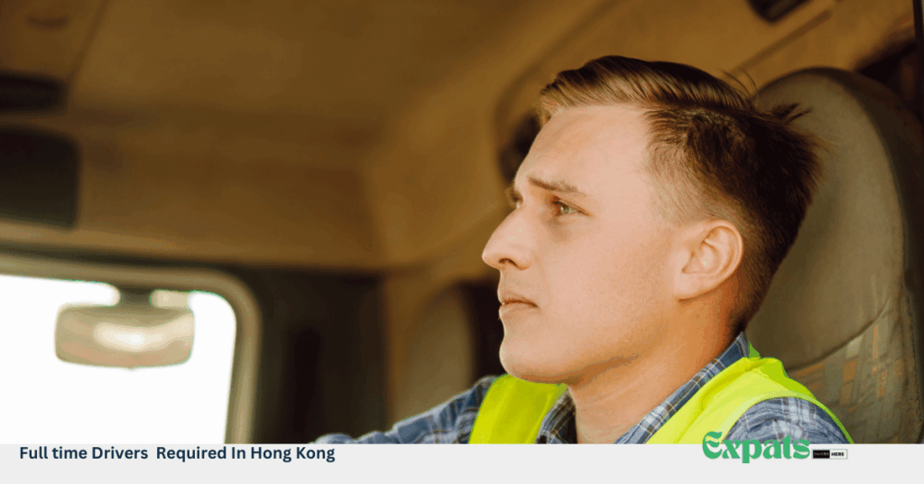Full time Drivers Required In Hong Kong