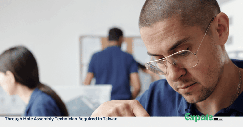 Through Hole Assembly Technician Required In Taiwan